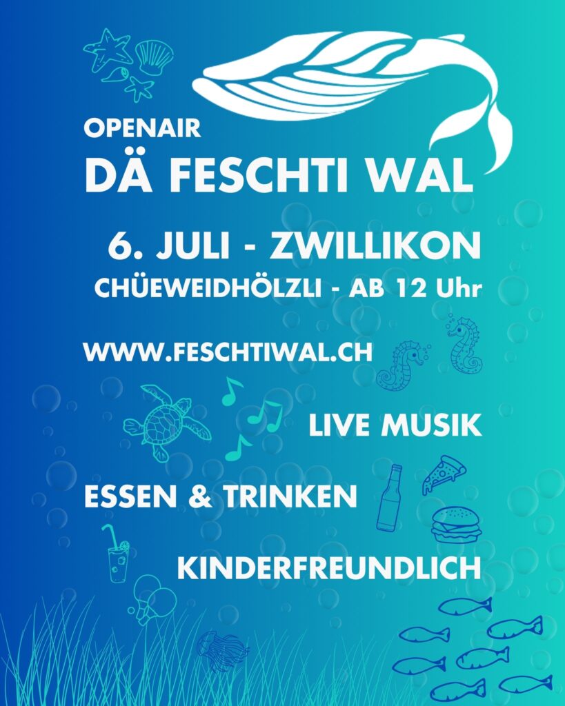 Feschtiwal 06. Juli 2024 Zwillikon Chüeweidhölzli ab 12:00 Uhr